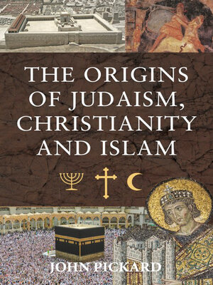 cover image of The Origins of Judaism, Christianity and Islam